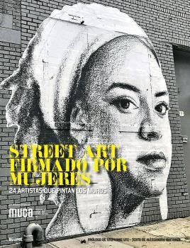 STREET ART FIRMADO POR MUJERES | 9788410048980 | MATTANZA, ALESSANDRA | Llibreria L'Illa - Llibreria Online de Mollet - Comprar llibres online