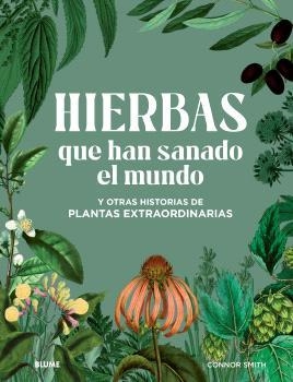 HIERBAS QUE HAN SANADO EL MUNDO | 9788410048614 | SMITH, CONNOR | Llibreria L'Illa - Llibreria Online de Mollet - Comprar llibres online