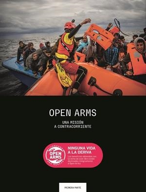 OPEN ARMS. UNA MISIÓN A CONTRACORRIENTE | 9791388023149 | VARIOS AUTORES | Llibreria L'Illa - Llibreria Online de Mollet - Comprar llibres online