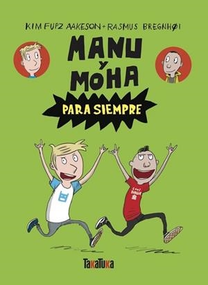 MANU Y MOHA PARA SIEMPRE | 9788418821707 | FUPZ AAKESON, KIM | Llibreria L'Illa - Llibreria Online de Mollet - Comprar llibres online