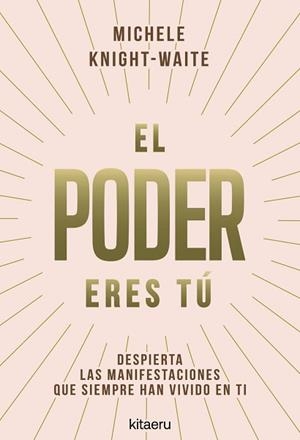 PODER ERES TÚ, EL | 9788410428546 | KNIGHT-WAITE, MICHELE | Llibreria L'Illa - Llibreria Online de Mollet - Comprar llibres online