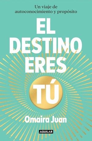 DESTINO ERES TÚ, EL | 9788403525870 | JUAN, OMAIRA | Llibreria L'Illa - Llibreria Online de Mollet - Comprar llibres online