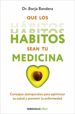 QUE LOS HÁBITOS SEAN TU MEDICINA | 9788466376921 | BANDERA MERCHÁN, BORJA | Llibreria L'Illa - Llibreria Online de Mollet - Comprar llibres online