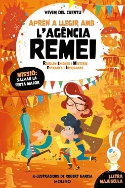 MISSIÓ SALVAR LA FESTA MAJOR (APRÈN A LLEGIR AMB L'AGÈNCIA REMEI 6) | 9788427256590 | VIVIM DEL CUENTU | Llibreria L'Illa - Llibreria Online de Mollet - Comprar llibres online