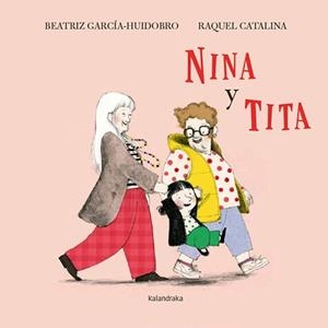NINA Y TITA | 9788413434483 | GARCÍA-HUIDOBRO, BEATRIZ | Llibreria L'Illa - Llibreria Online de Mollet - Comprar llibres online