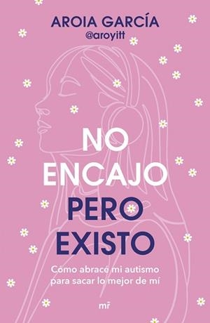 NO ENCAJO PERO EXISTO | 9788427055322 | GARCÍA, AROIA | Llibreria L'Illa - Llibreria Online de Mollet - Comprar llibres online