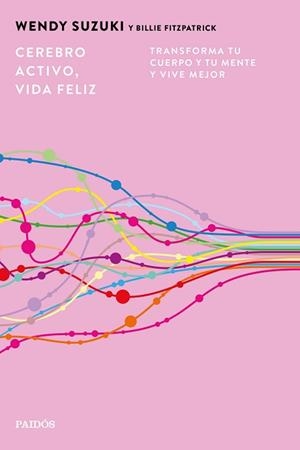 CEREBRO ACTIVO VIDA FELIZ | 9788449345692 | SUZUKI, WENDY/FITZPATRICK, BILLIE | Llibreria L'Illa - Llibreria Online de Mollet - Comprar llibres online