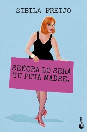 SEÑORA LO SERÁ TU PUTA MADRE | 9788467082487 | FREIJO, SIBILA
