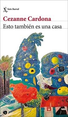 ESTO TAMBIÉN ES UNA CASA | 9788432251207 | CARDONA, CEZANNE | Llibreria L'Illa - Llibreria Online de Mollet - Comprar llibres online