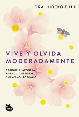 VIVE Y OLVIDA MODERADAMENTE | 9788410427518 | HIDEKO FUJII | Llibreria L'Illa - Llibreria Online de Mollet - Comprar llibres online