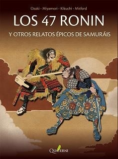 47 RONIN Y OTROS RELATOS ÉPICOS DE SAMURÁIS, LOS | 9791399074253 | MIYAMORI, ASATARO/KIKUCHI, KAN/OZAKI, YEI THEODORA/MITFORD, A.B. | Llibreria L'Illa - Llibreria Online de Mollet - Comprar llibres online