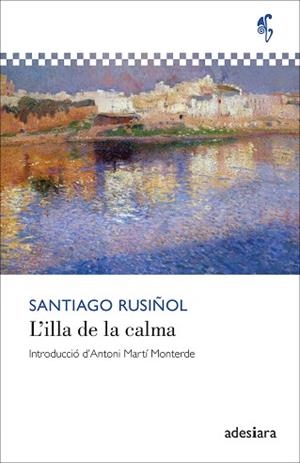 ILLA DE LA CALMA, L' | 9788419908438 | RUSIÑOL, SANTIAGO | Llibreria L'Illa - Llibreria Online de Mollet - Comprar llibres online
