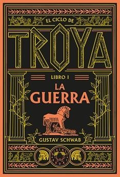 CICLO DE TROYA. LIBRO 1: LA GUERRA | 9791388154096 | SCHWAB, GUSTAV | Llibreria L'Illa - Llibreria Online de Mollet - Comprar llibres online