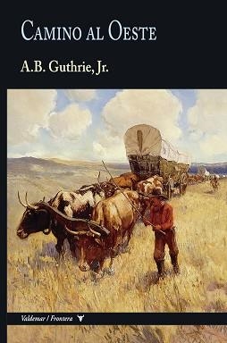 CAMINO AL OESTE | 9788477029823 | GUTHRIE, ALFRED BERTRAM | Llibreria L'Illa - Llibreria Online de Mollet - Comprar llibres online
