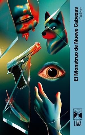 CADÁVER | 9791399081336 | EL MONSTRUO DE NUEVE CABEZAS/BARRIENTOS, MAXIMILIANO/GROSSMAN, LUCILA/ANCIRA, LOLA/RIVERO, GIOVANNA/ | Llibreria L'Illa - Llibreria Online de Mollet - Comprar llibres online