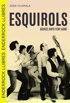ESQUIROLS. QUINZE ANYS FENT CAMÍ | 9791399057058 | VILAMALA TERRICABRAS, JOAN | Llibreria L'Illa - Llibreria Online de Mollet - Comprar llibres online