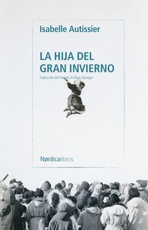HIJA DEL GRAN INVIERNO, LA | 9791387922962 | AUTISSIER, ISABELLE | Llibreria L'Illa - Llibreria Online de Mollet - Comprar llibres online