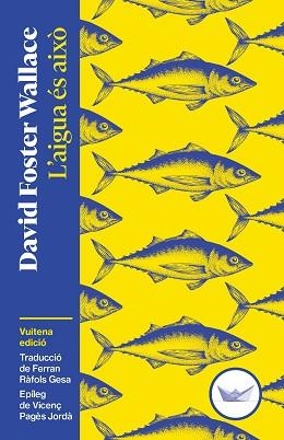 AIGUA ÉS AIXÒ, L' | 9791387726515 | FOSTER WALLACE, DAVID | Llibreria L'Illa - Llibreria Online de Mollet - Comprar llibres online