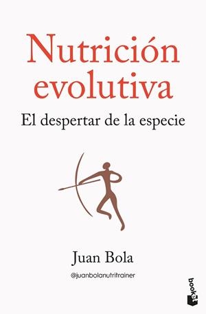 NUTRICIÓN EVOLUTIVA | 9788413445335 | BOLA, JUAN | Llibreria L'Illa - Llibreria Online de Mollet - Comprar llibres online