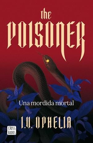 THE POISONER. UNA MORDIDA MORTAL | 9788408322450 | OPHELIA, I. V. | Llibreria L'Illa - Llibreria Online de Mollet - Comprar llibres online