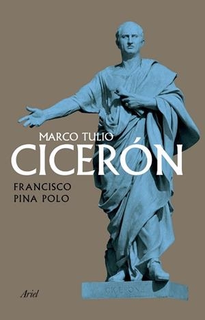 MARCO TULIO CICERÓN | 9788434440739 | PINA POLO, FRANCISCO | Llibreria L'Illa - Llibreria Online de Mollet - Comprar llibres online