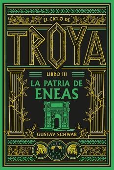 CICLO DE TROYA. LIBRO 3: LA PATRIA DE ENEAS | 9791388154119 | SCHWAB, GUSTAV | Llibreria L'Illa - Llibreria Online de Mollet - Comprar llibres online