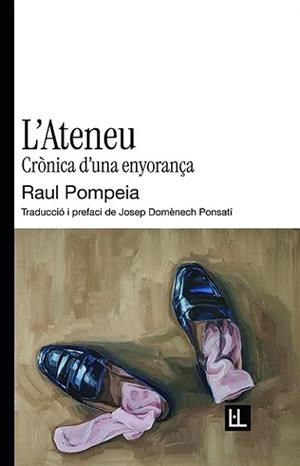 ATENEU, L' | 9791399079081 | POMPEIA, RAUL | Llibreria L'Illa - Llibreria Online de Mollet - Comprar llibres online