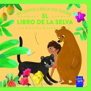 MIS CUENTOS CLÁSICOS CON TEXTURAS. EL LIBRO DE LA SELVA | 9788408312482 | YOYO | Llibreria L'Illa - Llibreria Online de Mollet - Comprar llibres online