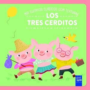 MIS CUENTOS CLÁSICOS CON TEXTURAS. LOS TRES CERDITOS | 9788408312505 | YOYO | Llibreria L'Illa - Llibreria Online de Mollet - Comprar llibres online