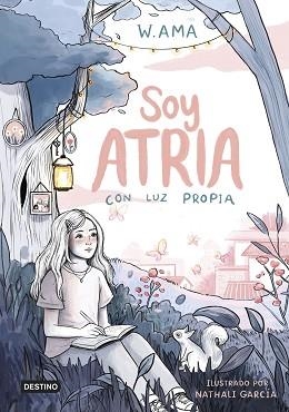SOY ATRIA 1. CON LUZ PROPIA | 9788408322900 | W. AMA | Llibreria L'Illa - Llibreria Online de Mollet - Comprar llibres online