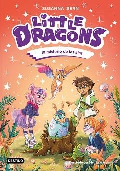 LITTLE DRAGONS 6. EL MISTERIO DE LAS ALAS | 9788408322320 | ISERN, SUSANNA/MACEIRAS SOARES, MELISA