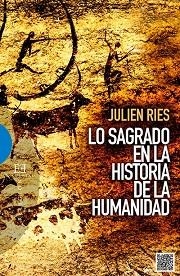 LO SAGRADO EN LA HISTORIA DE LA HUMANIDAD | 9788490550526 | RIES, JULIEN | Llibreria L'Illa - Llibreria Online de Mollet - Comprar llibres online