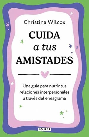CUIDA A TUS AMISTADES | 9788403526211 | WILCOX, CHRISTINA | Llibreria L'Illa - Llibreria Online de Mollet - Comprar llibres online