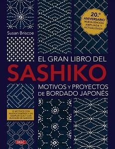GRAN LIBRO DEL SASHIKO. MOTIVOS Y PROYECTOS DE BORDADO JAPONÉS | 9788498748086 | BRISCOE, SUSAN | Llibreria L'Illa - Llibreria Online de Mollet - Comprar llibres online
