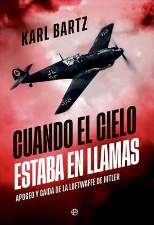CUANDO EL CIELO ESTABA EN LLAMAS | 9788410943667 | BARTZ, KARL | Llibreria L'Illa - Llibreria Online de Mollet - Comprar llibres online