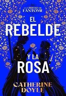 REBELDE Y LA ROSA, EL | 9788410163614 | DOYLE, CATHERINE | Llibreria L'Illa - Llibreria Online de Mollet - Comprar llibres online