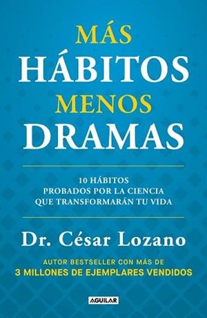 MÁS HÁBITOS MENOS DRAMAS | 9788403525504 | LOZANO, DR. CÉSAR | Llibreria L'Illa - Llibreria Online de Mollet - Comprar llibres online