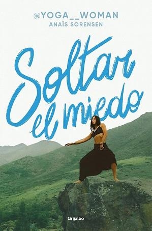SOLTAR EL MIEDO | 9788425375071 | SÖRENSEN (@YOGA__WOMAN), ANAÏS | Llibreria L'Illa - Llibreria Online de Mollet - Comprar llibres online