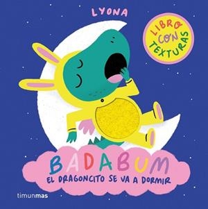 BADABUM. EL DRAGONCITO SE VA A DORMIR | 9788408312888 | LYONA | Llibreria L'Illa - Llibreria Online de Mollet - Comprar llibres online