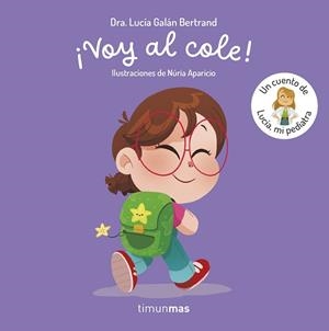 ¡VOY AL COLE! UN CUENTO DE LUCÍA, MI PEDIATRA | 9788408315339 | GALÁN BERTRAND, LUCÍA | Llibreria L'Illa - Llibreria Online de Mollet - Comprar llibres online