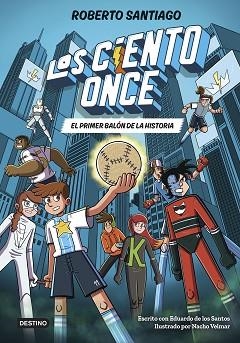 CIENTO ONCE 2. EL PRIMER BALÓN DE LA HISTORIA, LOS | 9788408322856 | SANTIAGO, ROBERTO/SANTOS MOLINA, EDUARDO DE LOS | Llibreria L'Illa - Llibreria Online de Mollet - Comprar llibres online