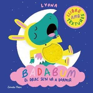 BADABUM. EL DRAC SE'N VA A DORMIR | 9791387903183 | LYONA | Llibreria L'Illa - Llibreria Online de Mollet - Comprar llibres online