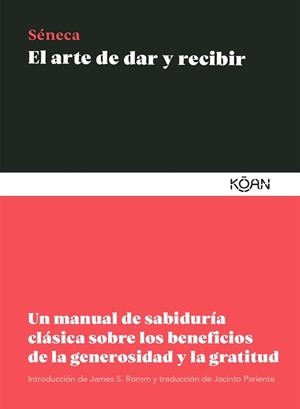 ARTE DE DAR Y RECIBIR, EL | 9788418223242 | SÉNECA, LUCIO ANNEO | Llibreria L'Illa - Llibreria Online de Mollet - Comprar llibres online