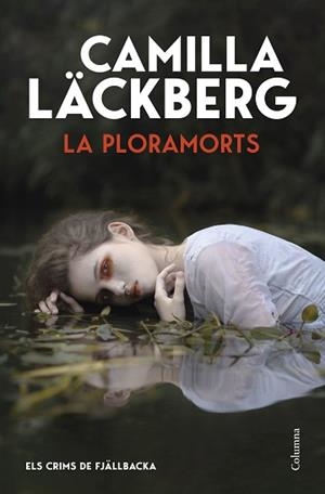 PLORAMORTS (ELS CRIMS DE FJÄLLBACKA). LA | 9788466435406 | LÄCKBERG, CAMILLA | Llibreria L'Illa - Llibreria Online de Mollet - Comprar llibres online
