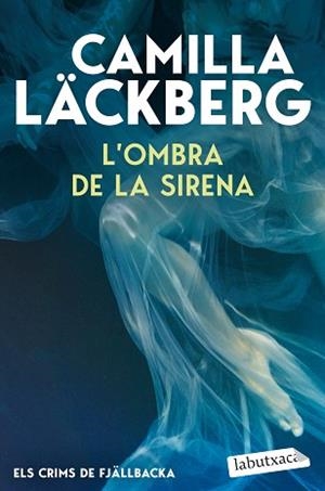 OMBRA DE LA SIRENA (ELS CRIMS DE FJÄLLBACKA), L' | 9791387802844 | LÄCKBERG, CAMILLA | Llibreria L'Illa - Llibreria Online de Mollet - Comprar llibres online