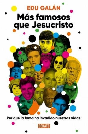 MÁS FAMOSOS QUE JESUCRISTO | 9791387600921 | GALÁN, EDU | Llibreria L'Illa - Llibreria Online de Mollet - Comprar llibres online