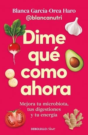 DIME QUÉ COMO AHORA | 9788466390828 | GARCÍA-OREA HARO, BLANCA