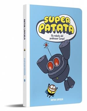 SUPERPATATA 5 - ELS ROBOTS DEL PROFESSOR CARGOL (NOVA EDICIÓ) | 9788448874636 | LAPERLA, ARTUR