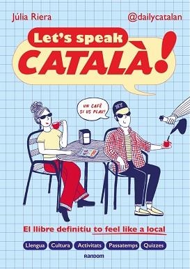 LET'S SPEAK CATALÀ! | 9788419441690 | RIERA, JÚLIA | Llibreria L'Illa - Llibreria Online de Mollet - Comprar llibres online