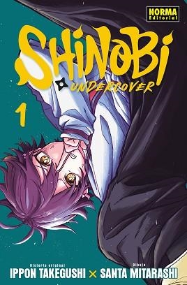 SHINOBI UNDERCOVER 01 | 9788467982930 | TAKEGUSHI, IPPON/MITARASHI, SANTA | Llibreria L'Illa - Llibreria Online de Mollet - Comprar llibres online
